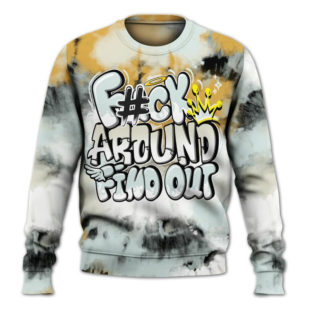 Sweatshirt To Match Pure Platinum 4s - Tie Dye FK Around Find Out All Over Print