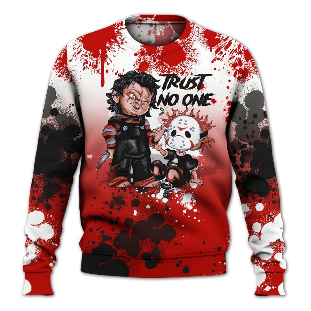 Sweatshirt To Match OG Fire Red 5s, Trust No One Scary All Over Print