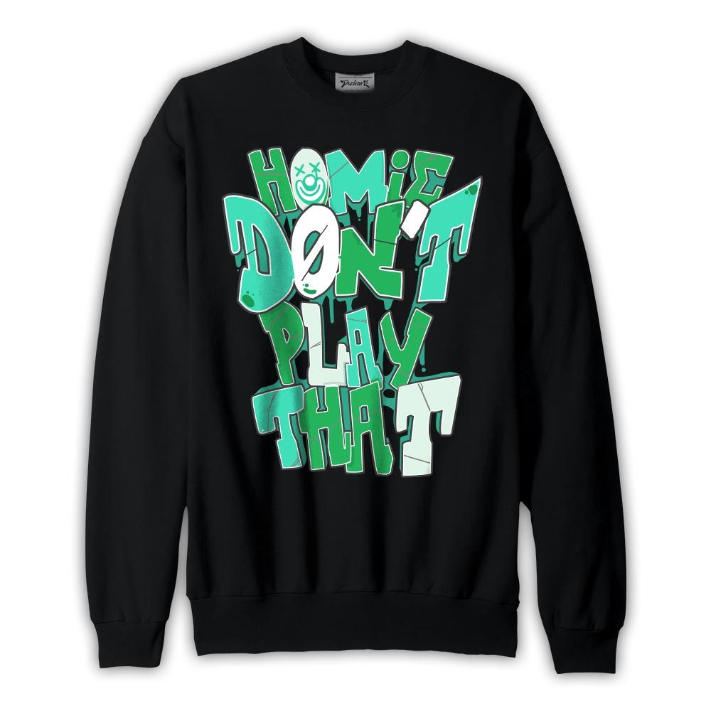 Sweatshirt To match Black Green Glow 3s Sweatshirt - Don't Play That Graphic Graphic