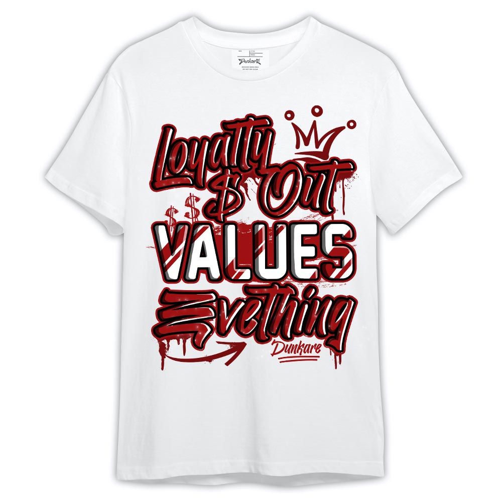 Shirt To Match Red Taxi 12s - Loyalty Out Values Everything Shirt Retro 12 Taxi Flip Outfit