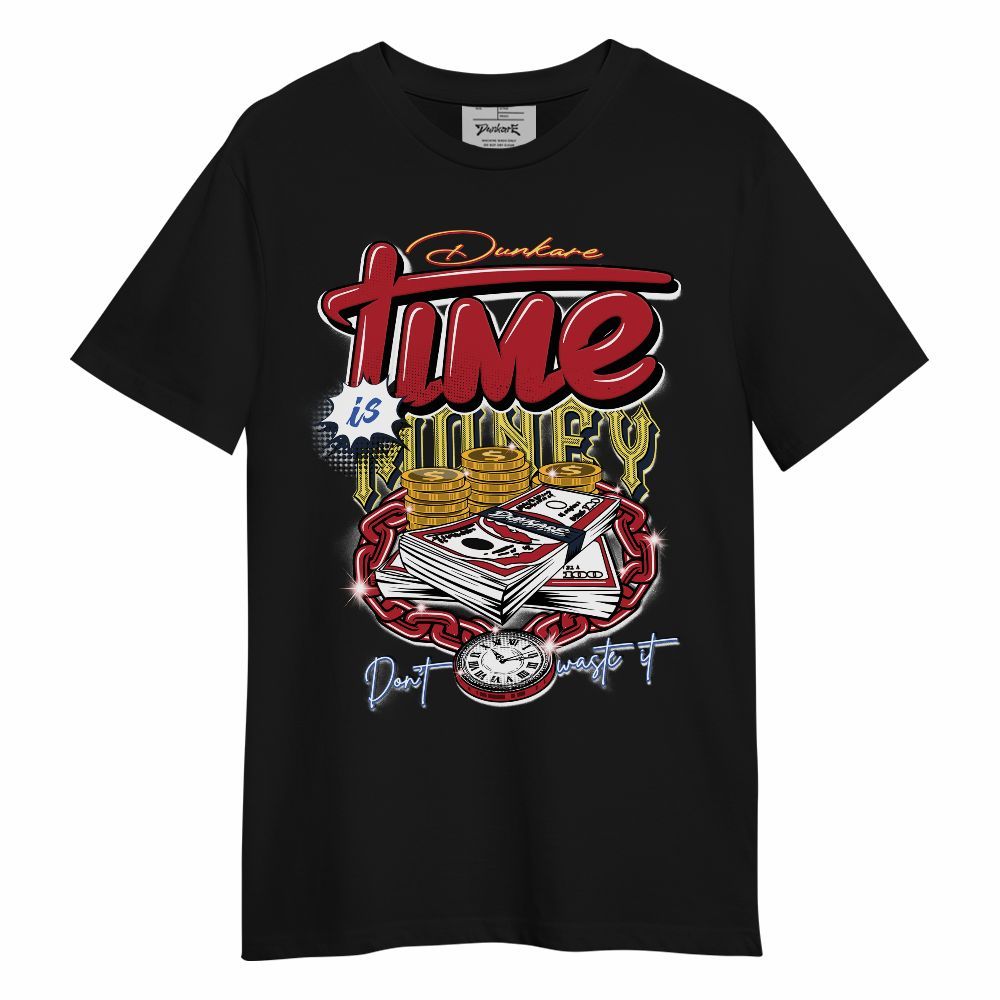 Shirt To Match Dunk Low COJP What The 2024 Time Is Money Unisex Shirt