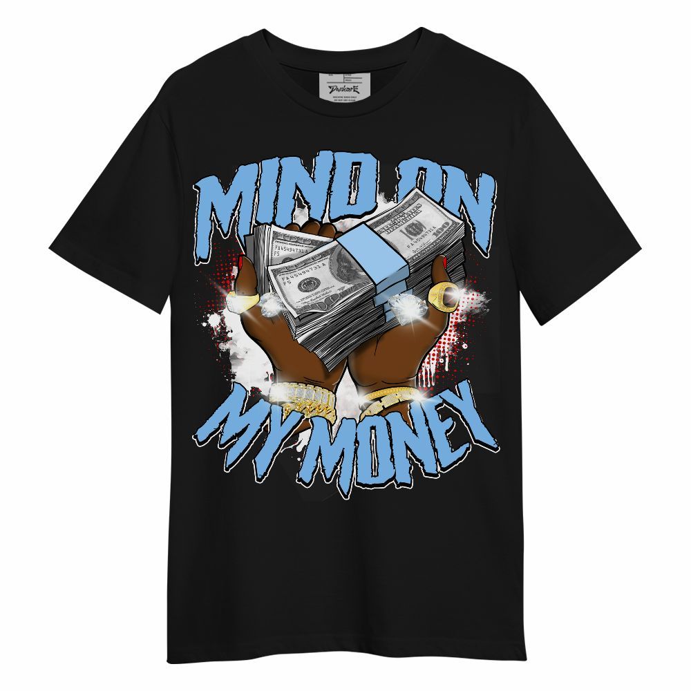 Shirt To Match University Blue 5s - Mind On My Money Graphic Unisex Shirt