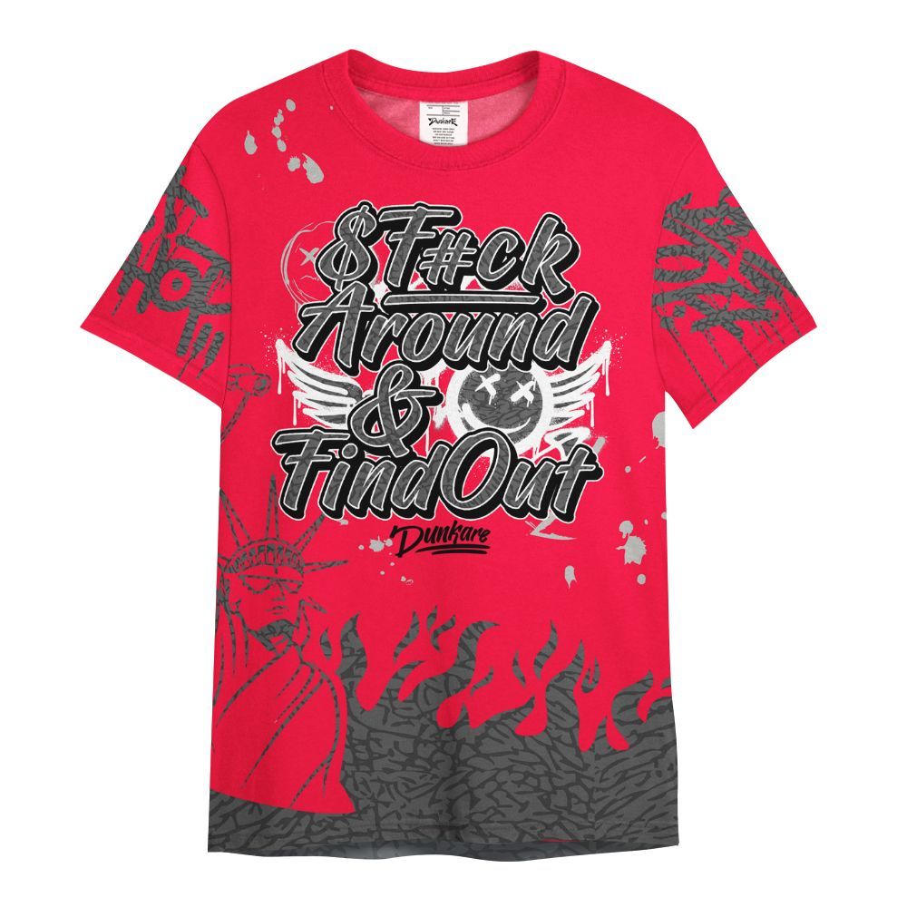Shirt To Match Retro Fire Red 3s - Graphic Fck Around Find Out All Over Print