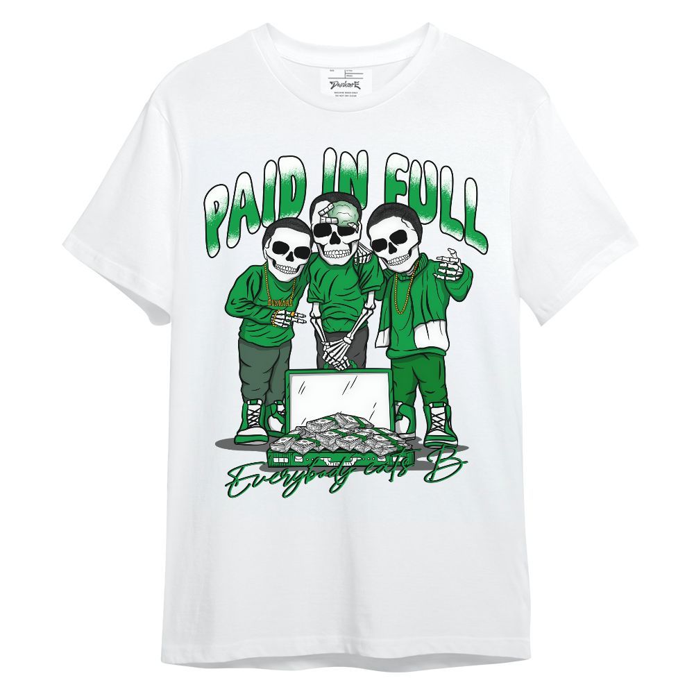 Shirt To Match Low Lucky Green 1s - Everybody Paid In Full Unisex Shirt