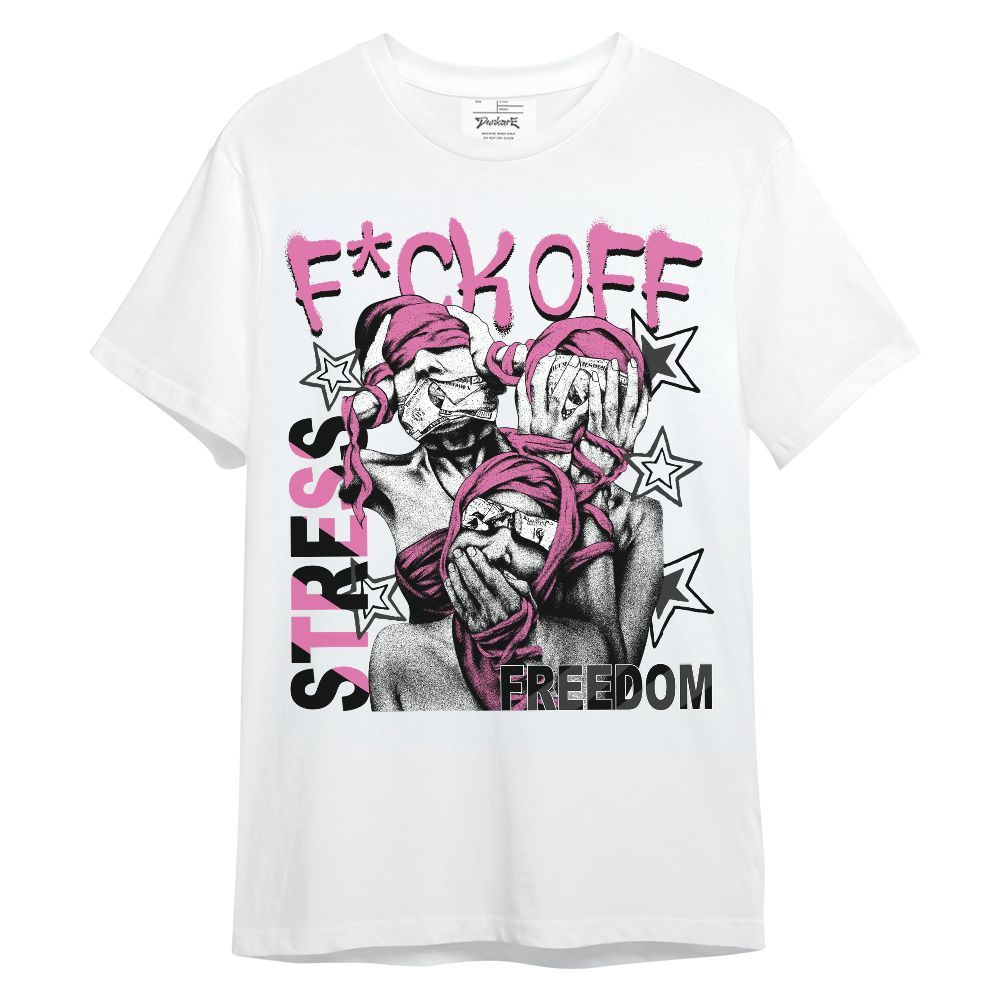 Shirt To Match Air Force 1 ParaNoise 3.0 - Fck Off Stress Freedom Unisex Shirt