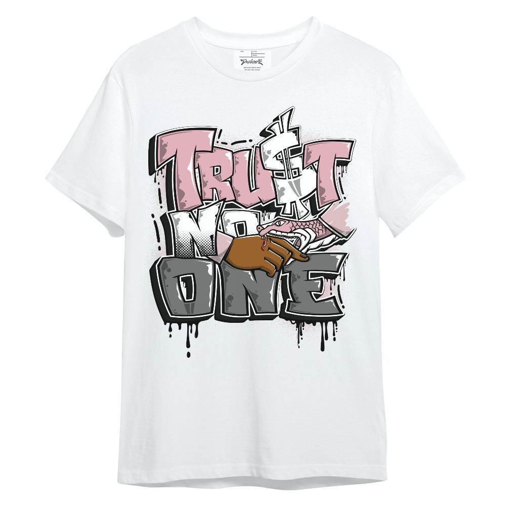 Shirt To Match Air Max DN Pink Foam - Trust No One Drip Streetwear Unisex Shirt