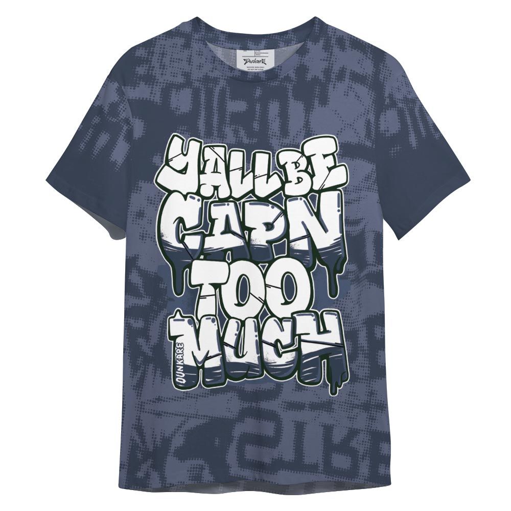 Shirt To Match Low Diffused Blue 11s - Yall Be Capn To Much City Shirt Unisex
