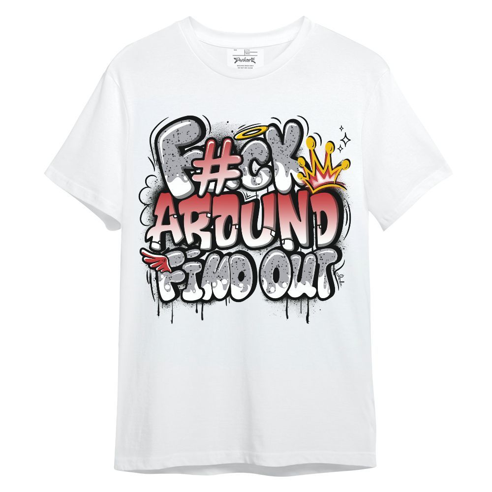 Shirt To Match White Cement 4s - FK Around Find Out Graphic