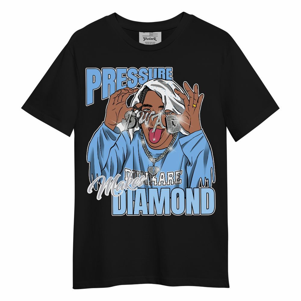 Shirt To Match University Blue 5s - Pressures Makes Shirt To Match Unisex Shirt