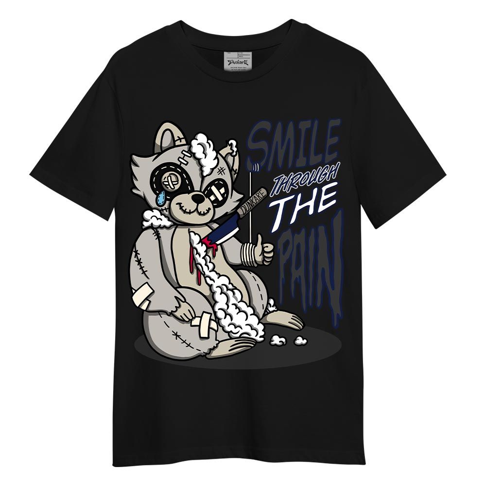 Shirt To Match SE Sail Summer 5s T-- Smile Through The Pain Raccoon T-Shirt 0405 DNY
