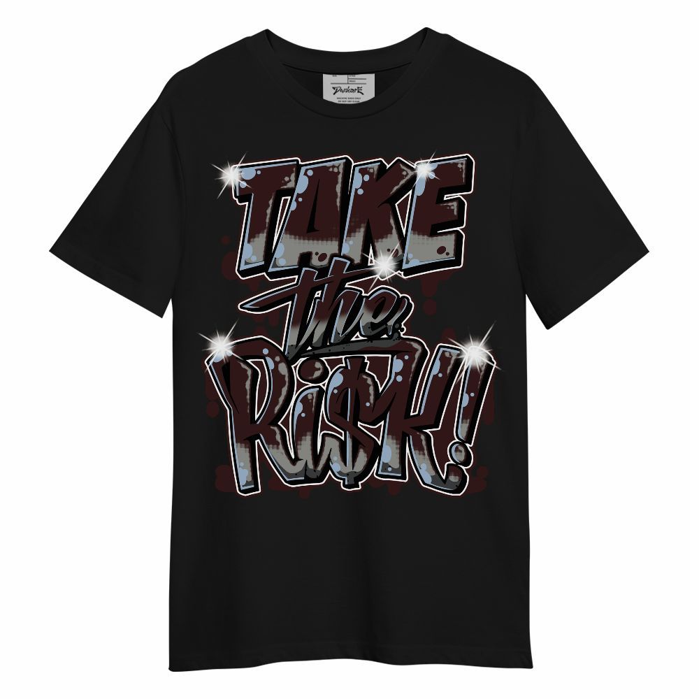 Shirt To Match Burgundy 5s - Take Risks Unisex Shirt