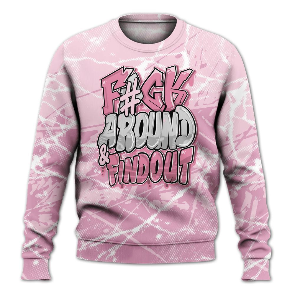 Sweatshirt To Match Orchid 4s - F Around Find Out Graphic Profound All Over Print