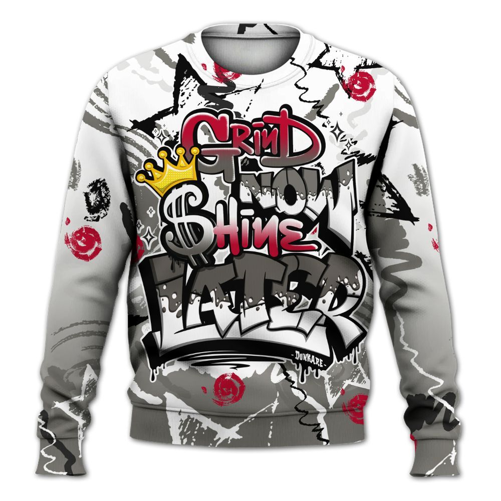 Sweatshirt To Match Shadow 2025 10s Shirt, Grind Shine Later Drip All Over Print