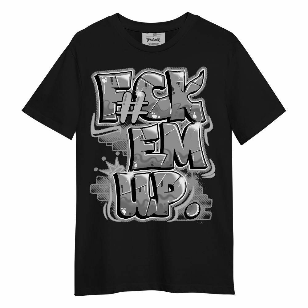 Shirt To Match Black Wolf Grey 12s - F#ck Em Graphic Unisex Shirt