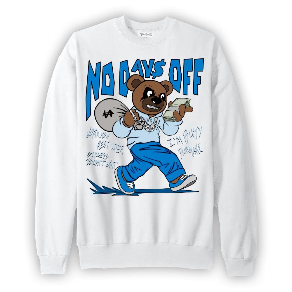 Sweatshirt To match Industrial Blue 4s Sweatshirt - No Day Off Bear Graphic