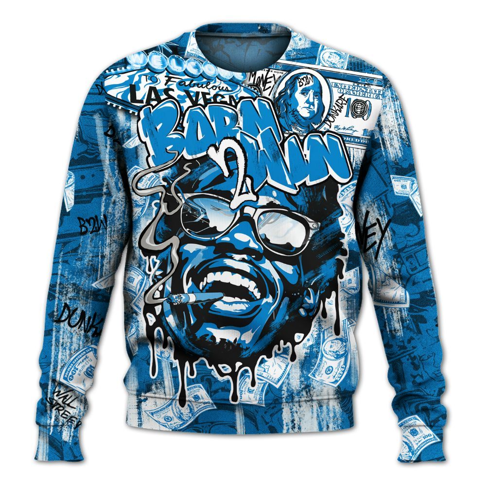 Sweatshirt To Match Industrial Blue 4s - Born To Win Money Military Blue 4s All Over Print