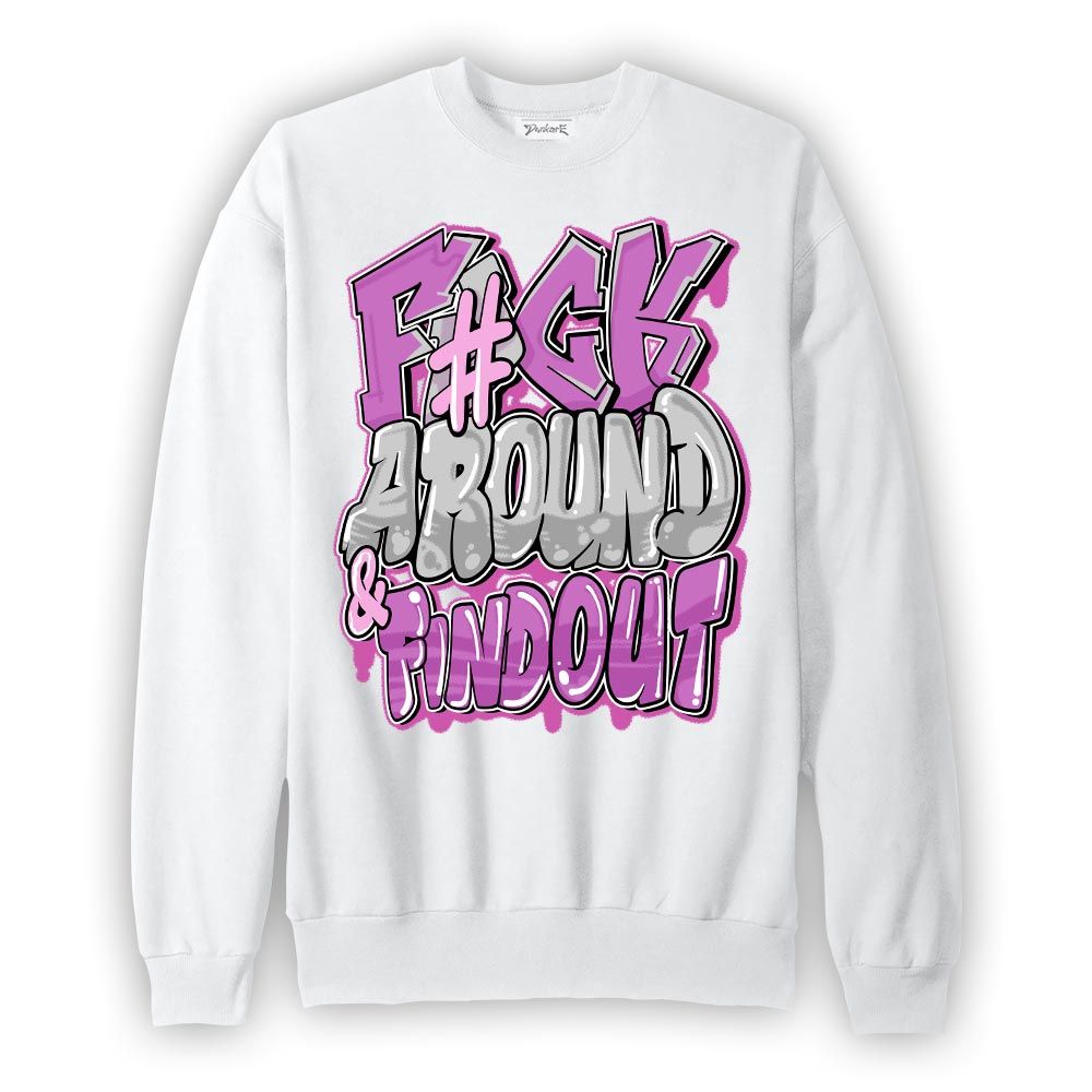 Sweatshirt To match Hyper Violet 4s Sweatshirt - F Around Find Out Graphic Graphic