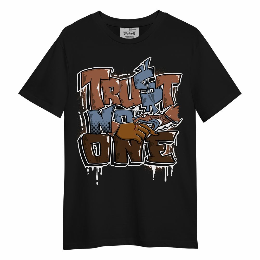 Shirt To Match Air Foamposite Metallic Copper - Trust No One Drip Streetwear Unisex Shirt