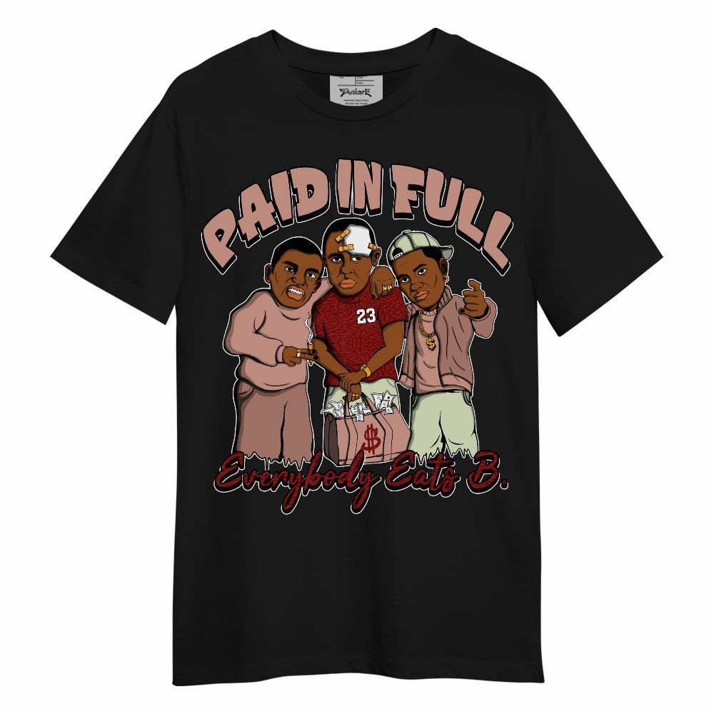Shirt To Match Valentines Day 3s - Everybody Paid In Full Graphic Unisex Shirt