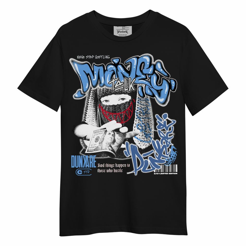 Shirt To Match University Blue 6s - Money Talk Rap Unisex Shirt