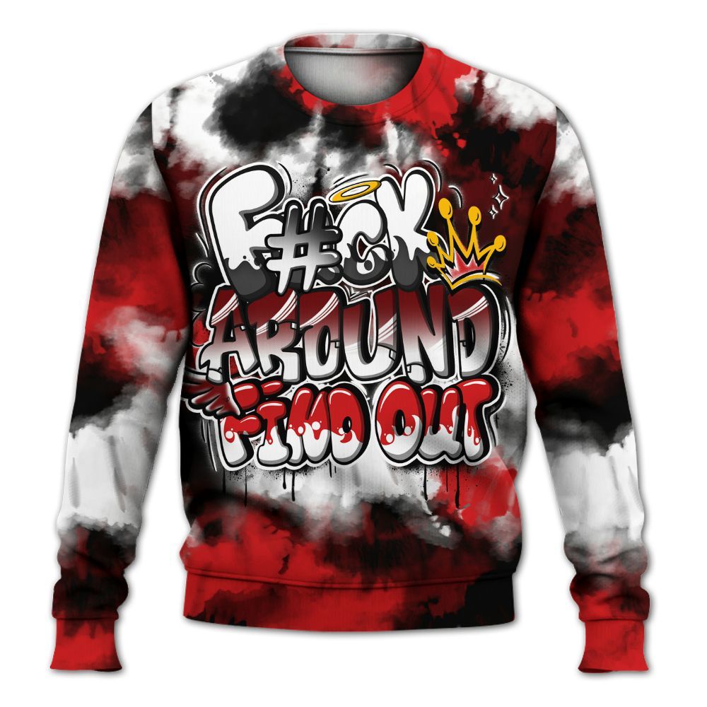 Sweatshirt To Match Low Bred 11s - Tie Dye FK Around Find Out All Over Print