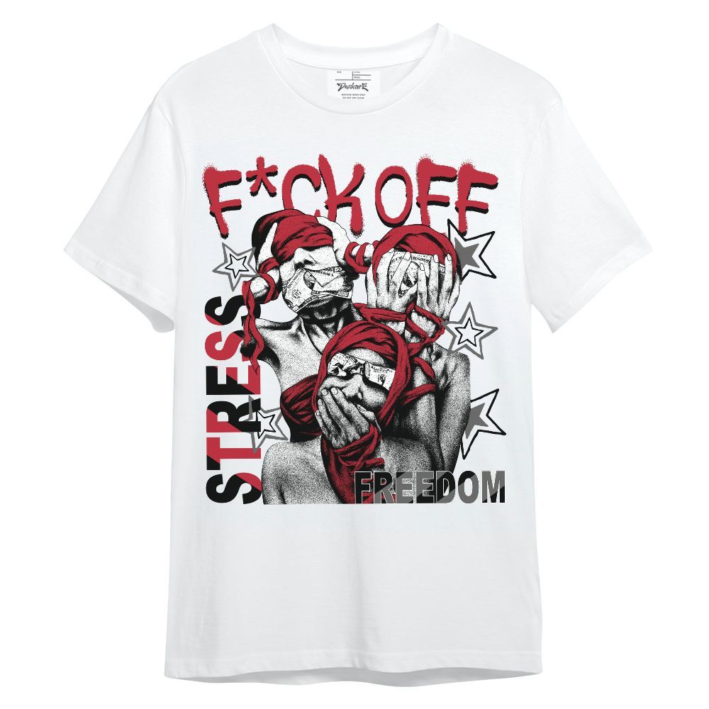 Shirt To Match Red Flint 13s - Fck Off Stress Freedom Unisex Shirt