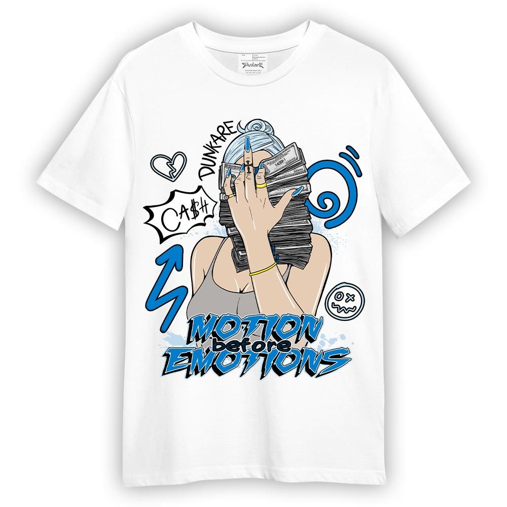 Shirt To Match Industrial Blue 4s T-- Motions Before Emotions Unique T-Shirt Unisex