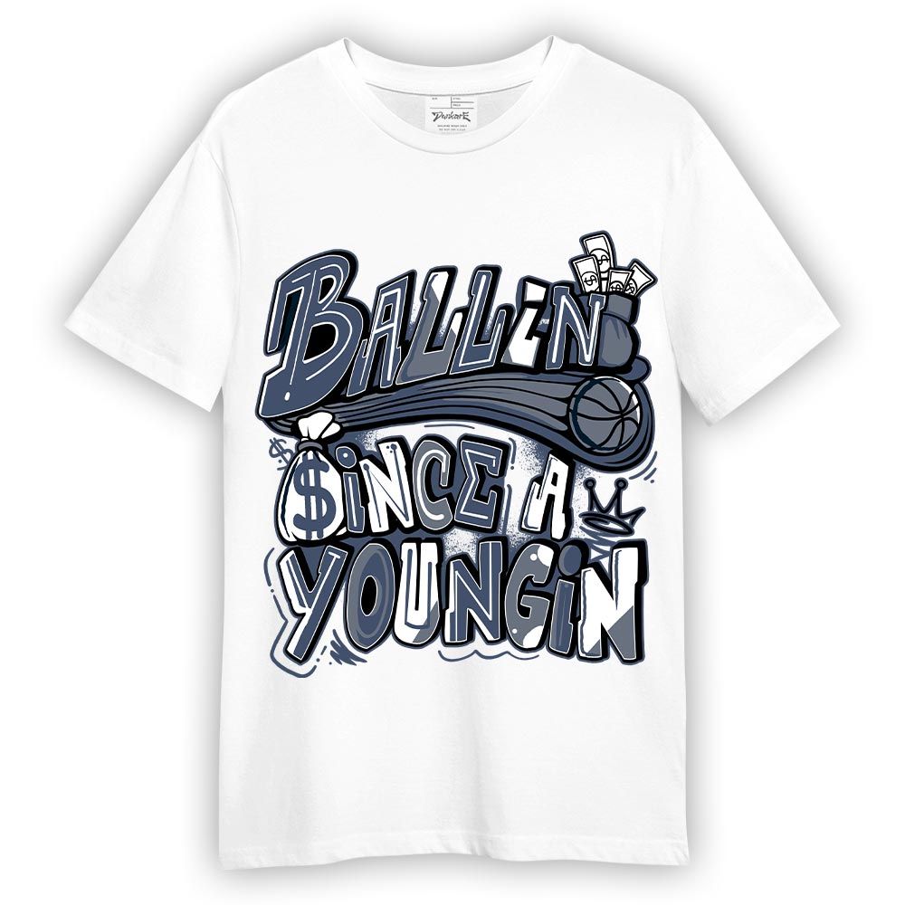 Shirt To Match Low Diffused Blue 11s T-- Ballin' Since A Youngin Graphic T-Shirt Unisex