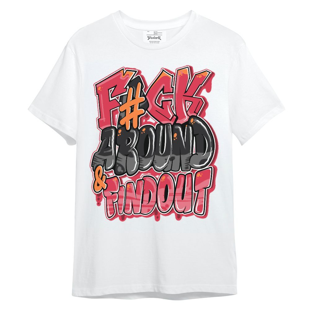 Shirt To Match Air Max Portal Bright Ceramic - F Around Find Out Graphic Unisex Shirt