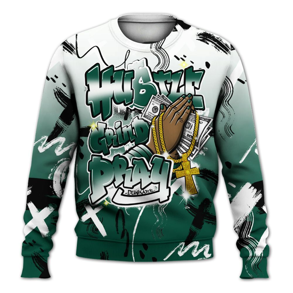Sweatshirt To Match Oxidized Green 4s - Money Hustle Grind Pray All Over Print