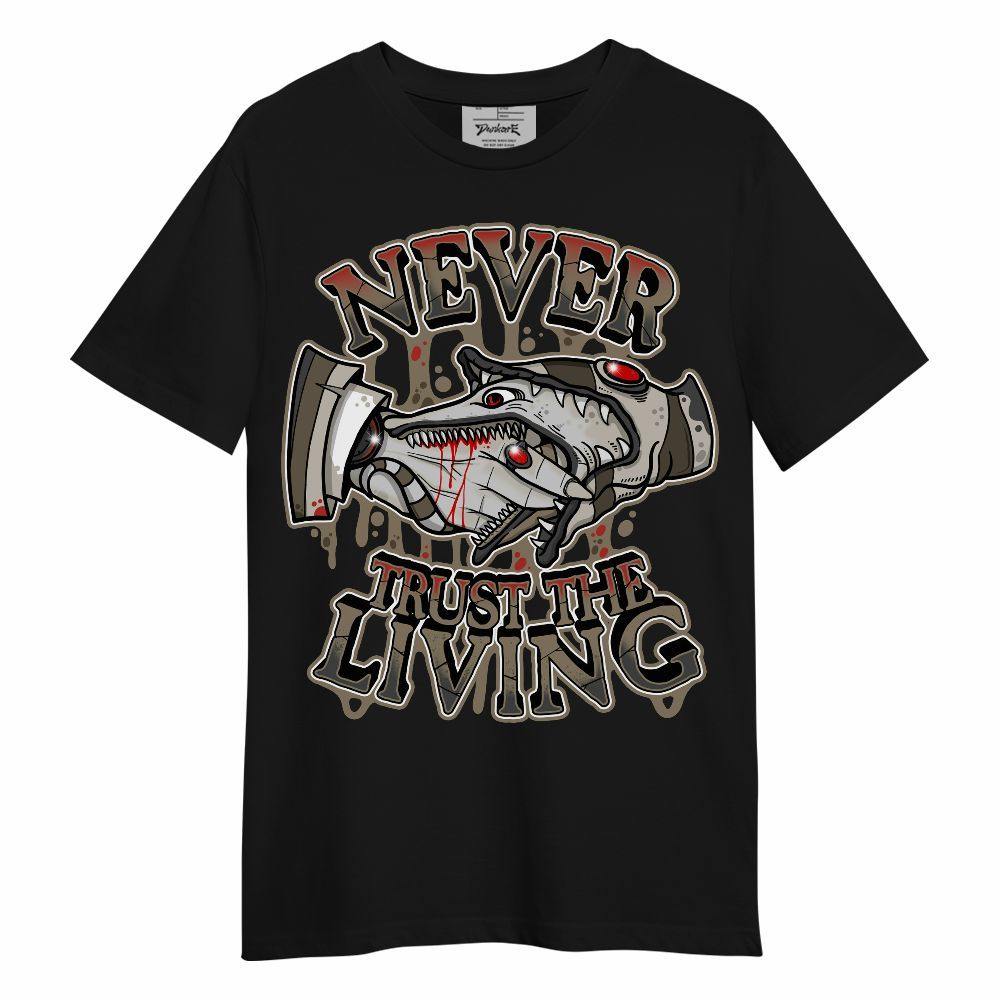 Shirt To Match Olive 9s - Never Trusting Living Halloween Graphic Unisex Shirt