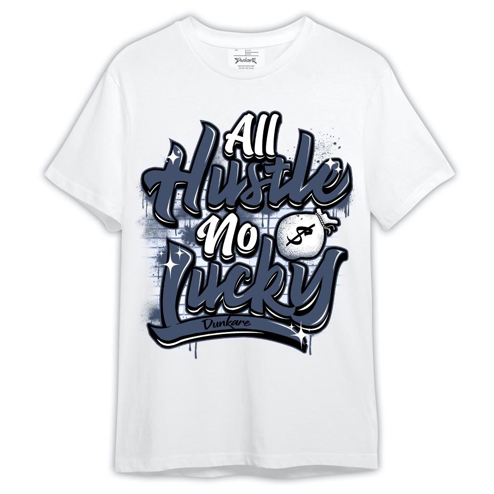 Shirt To Match Low Diffused Blue 11s - Graphic All Hustles No Lucky Shirt Outfit