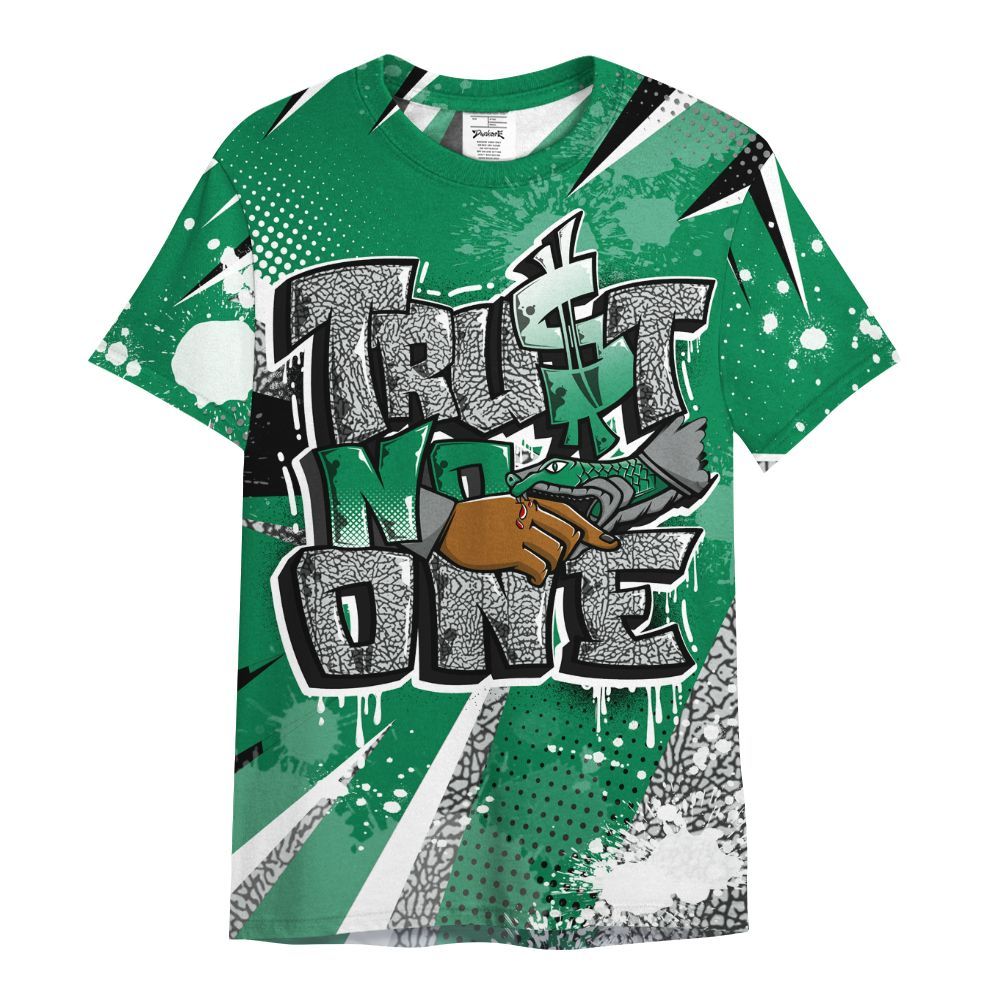 Shirt To Match Pine Green 3s - Poly Trust No One Dripping All Over Print