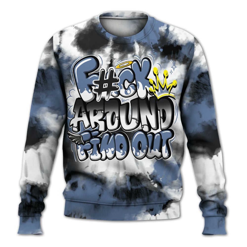 Sweatshirt To Match Mid Space Jam 1s - Tie Dye FK Around Find Out All Over Print