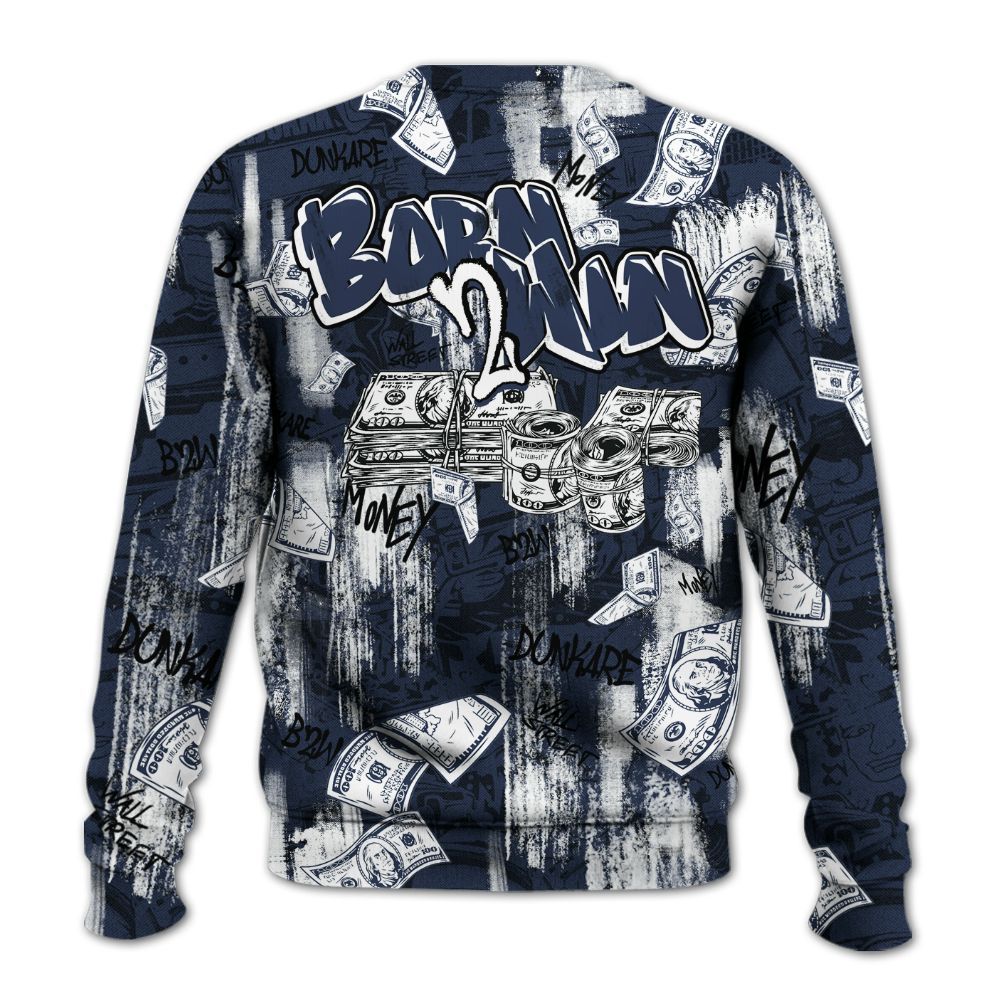 Sweatshirt To Match Midnight Navy 13s - Born To Win Money All Over Print