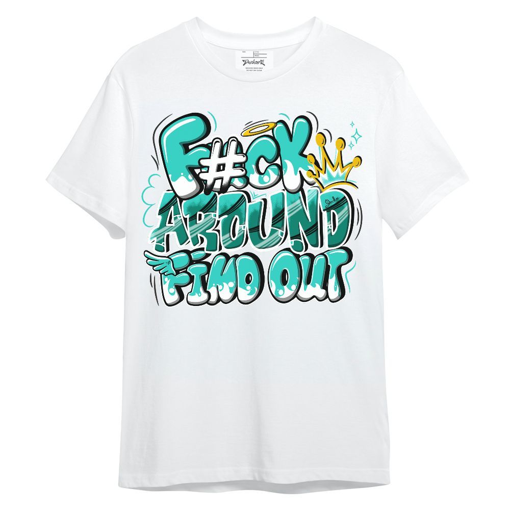 Shirt To Match Dunk Low Clear Jade - FK Around Find Out Unisex Shirt