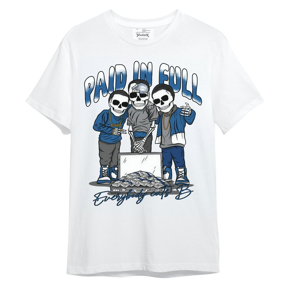 Shirt To Match French Blue 13s - Everybody Paid In Full Unisex Shirt