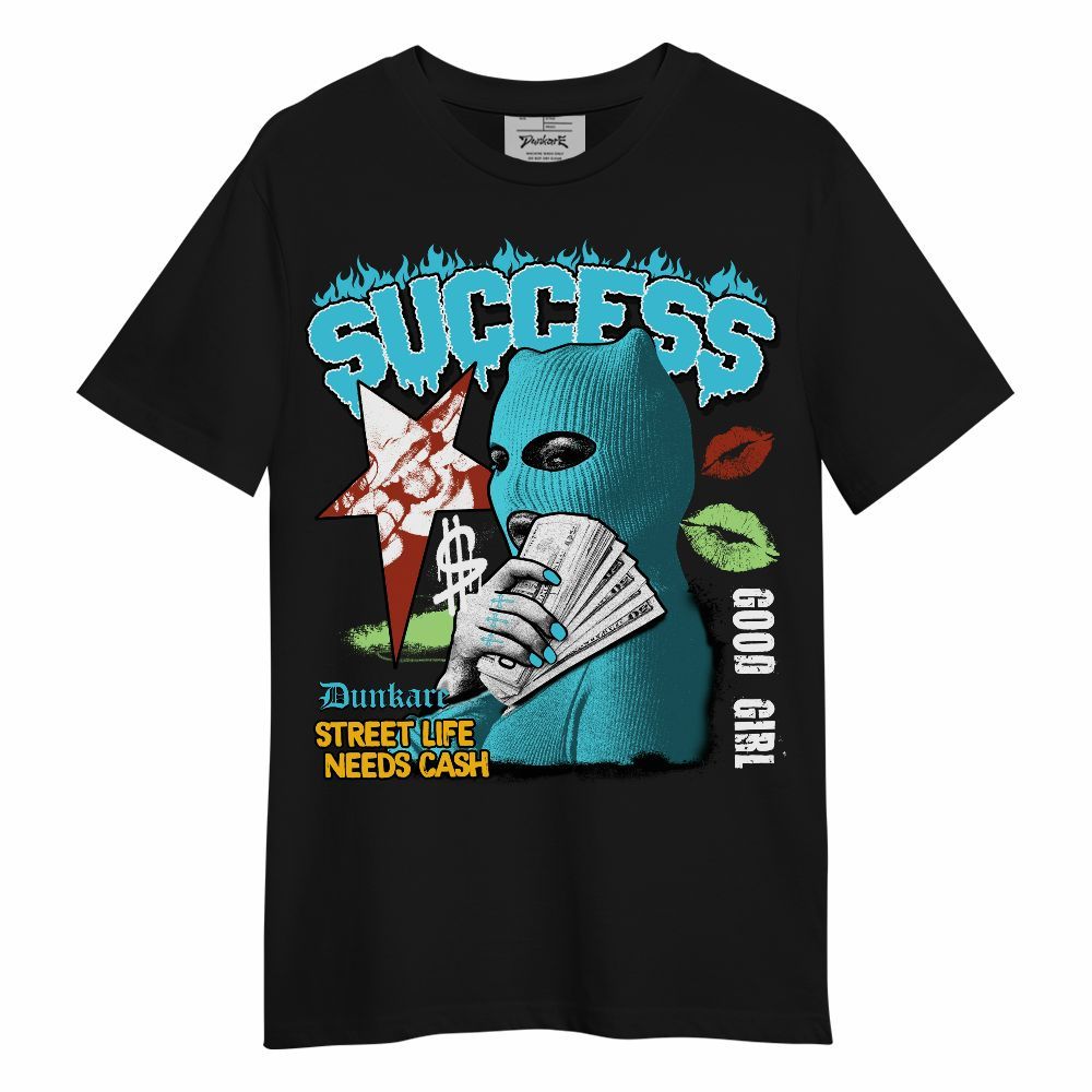 Shirt To Match SB Dunk Di'Orr Greenwood - Success Money Good Girl Unisex Shirt