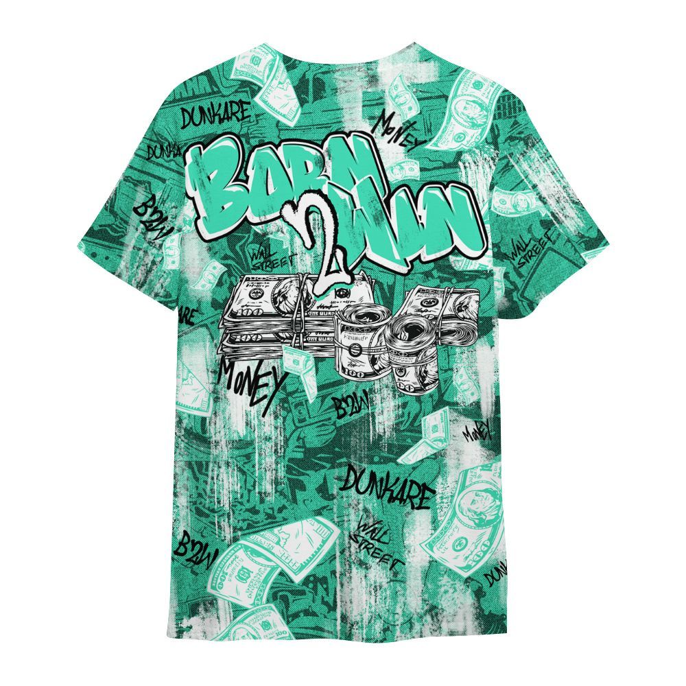 Shirt To Match Black Green Glow 3s - Born To Win Money Green Glow 3s All Over Print