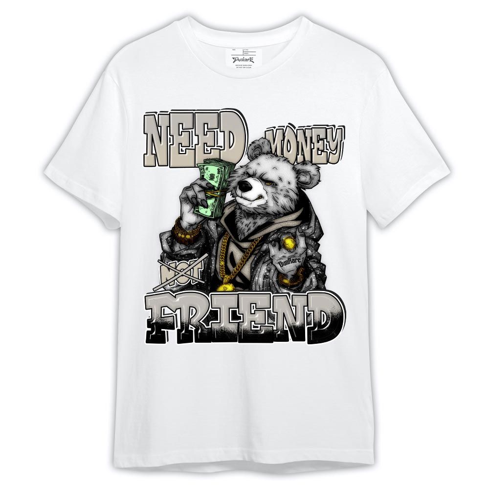 Shirt To Match SE Sail Summer 5s - Bear Need Money Not Friend Shirt Outfit SE Sail Summer 5s 1305 HDT