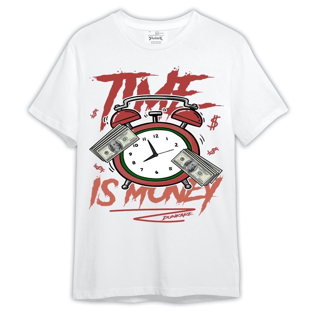 Shirt To Match Shirt Streetwear Time Is Money Drip, Dune Red 13s T-- To Match Sneaker Dune Red 13s Graphic Tee NCT