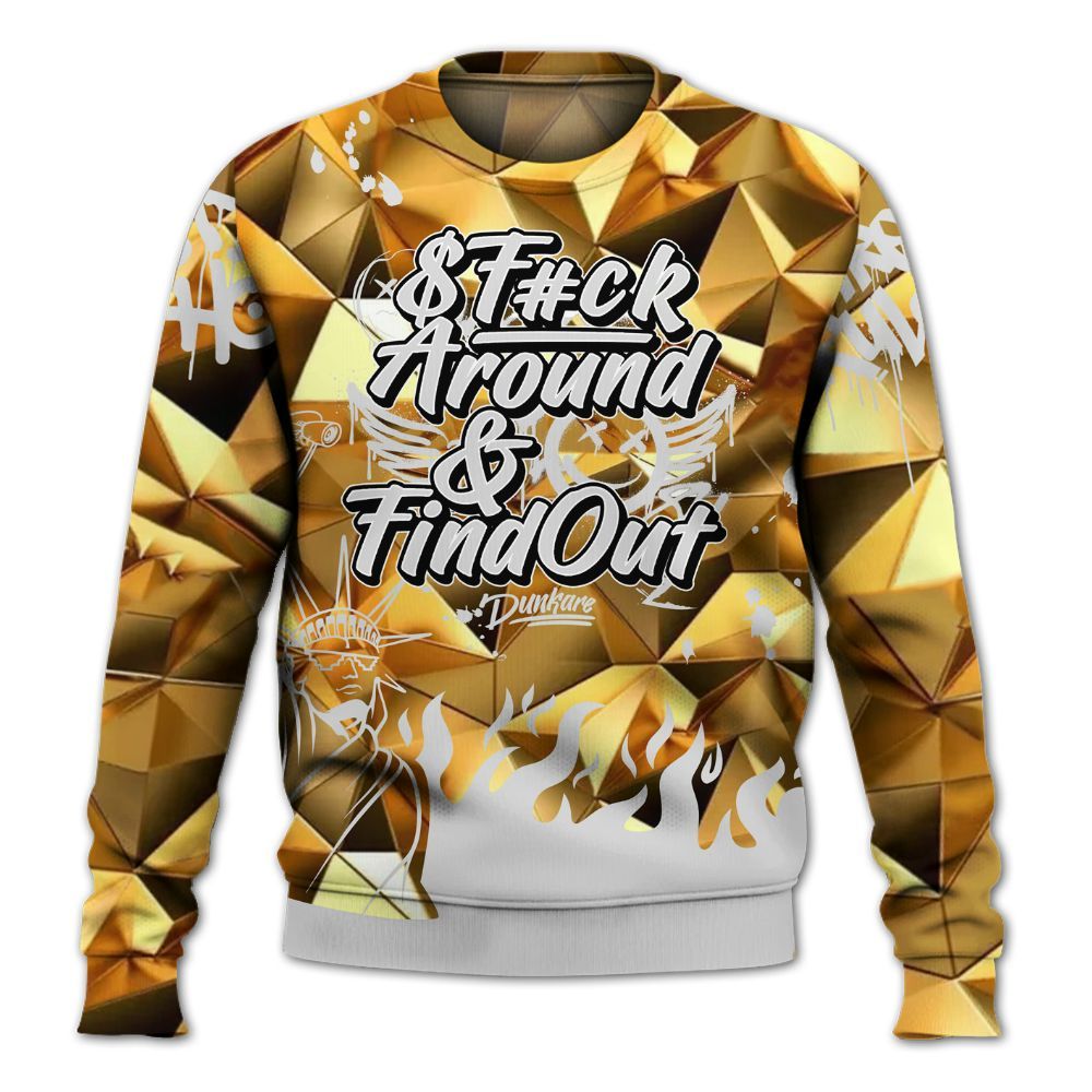 Sweatshirt To Match NET Gold 4s - Graphic Fck Around Find Out All Over Print