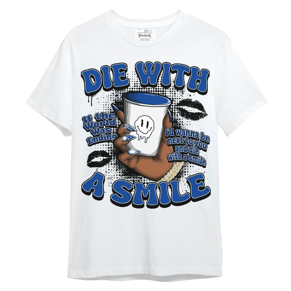 Shirt To Match Low Game Royal 1s - Die With A Smile Graphic Unisex Shirt