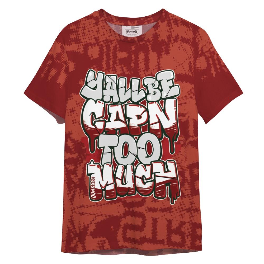 Shirt To Match Red Taxi 12s - Yall Be Capn To Much City Shirt Unisex