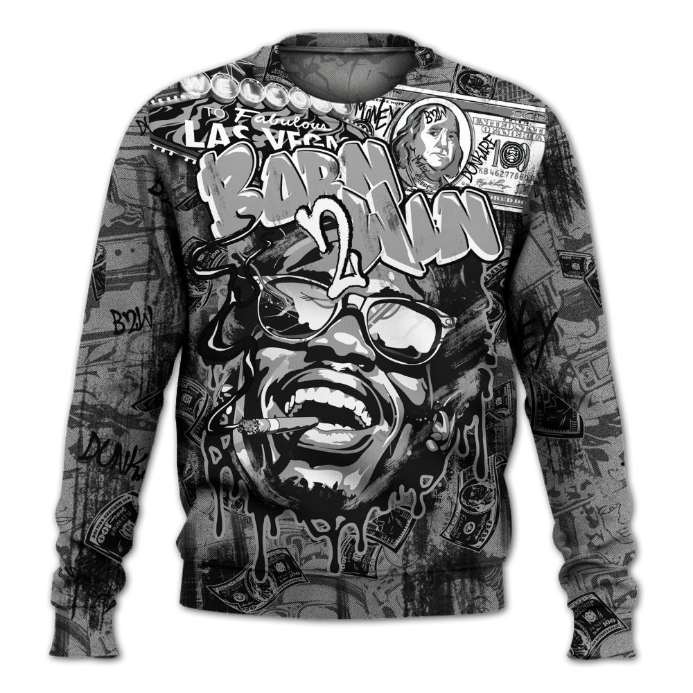 Sweatshirt To Match Black Wolf Grey 12s - Born To Win Money All Over Print