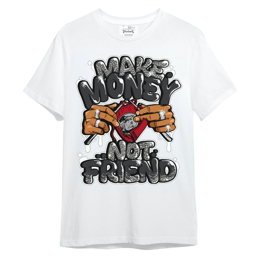 Shirt To Match Black Cement 3s - Make Money Not Friend Graphic Unisex Shirt