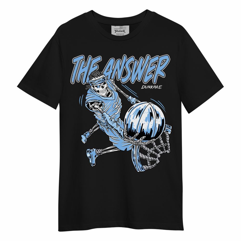 Shirt To Match University Blue 5s - The Answer Skeleton Unisex Shirt