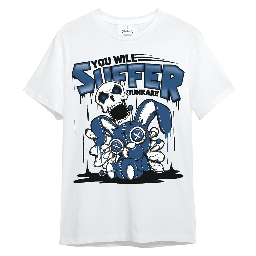 Shirt To Match High OG Midnight Navy 1s - You Will Suffer Unisex Shirt