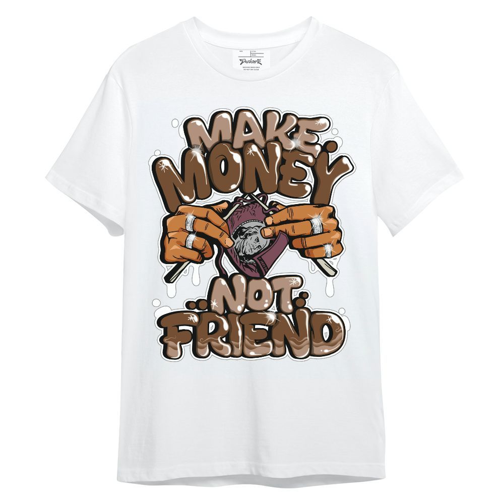 Shirt To Match Archaeo Brown 3s - Make Money Not Friend Graphic Unisex Shirt