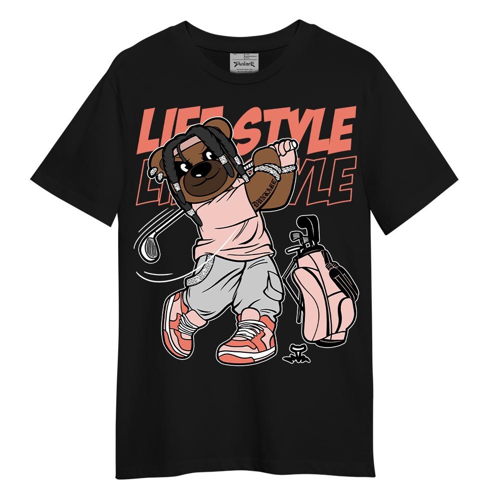 Shirt To Match Legend Pink 11s T-- Way Of Living Bear T-Shirt Unisex